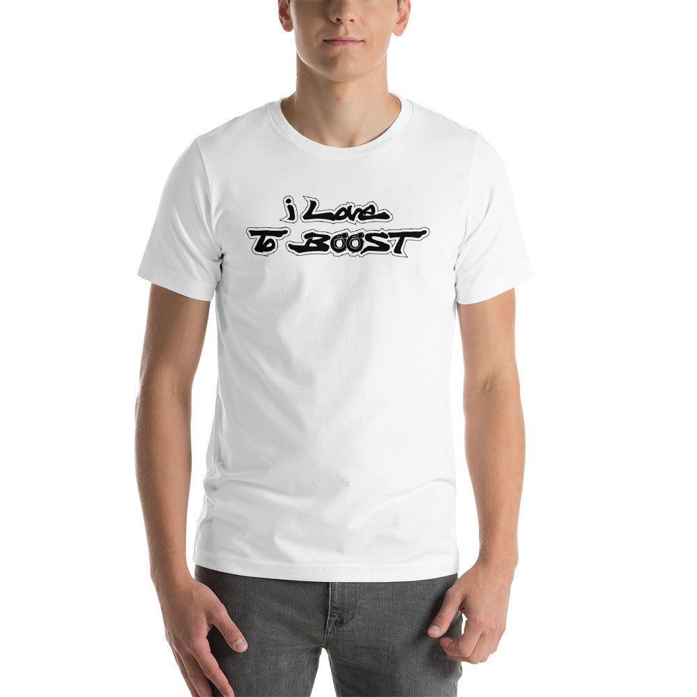 i Love To BOOST (stacked balck lettering) Short-Sleeve Unisex T-Shirt
