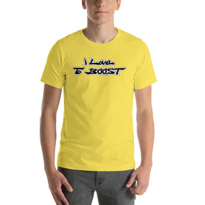i Love To BOOST (stacked balck lettering) Short-Sleeve Unisex T-Shirt