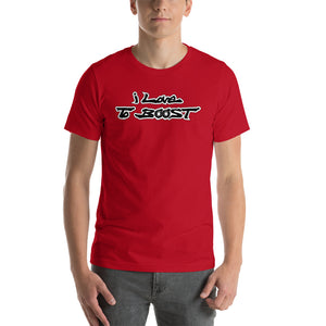 i Love To BOOST (stacked balck lettering) Short-Sleeve Unisex T-Shirt