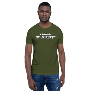 i Love To BOOST (stacked white lettering) Short-Sleeve Unisex T-Shirt