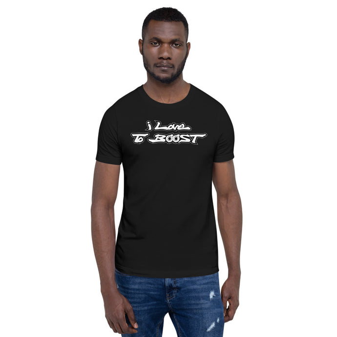 i Love To BOOST (stacked white lettering) Short-Sleeve Unisex T-Shirt