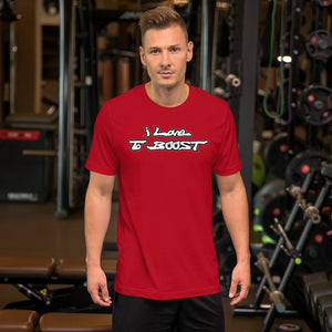 i Love To BOOST (stacked white lettering) Short-Sleeve Unisex T-Shirt